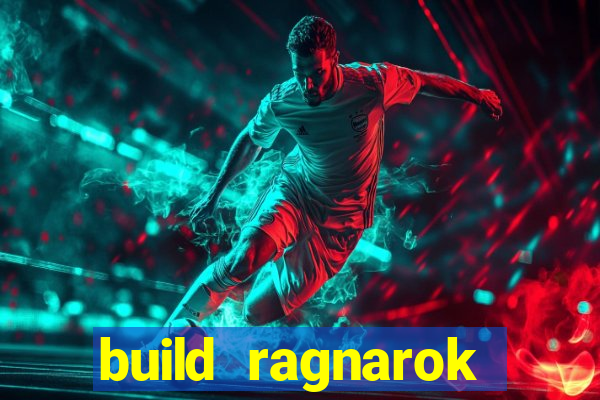 build ragnarok history reborn 1x